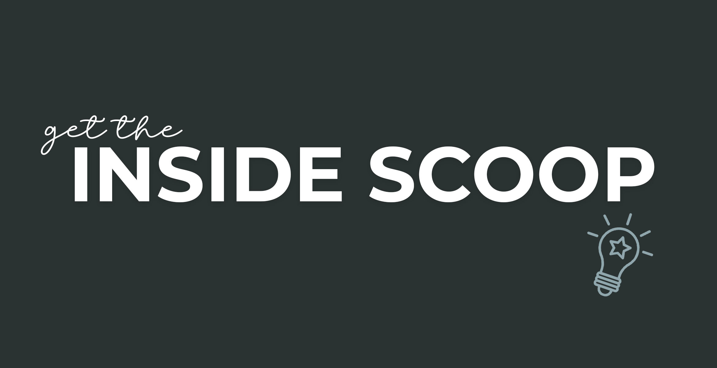 You are currently viewing Get the inside scoop May 2022