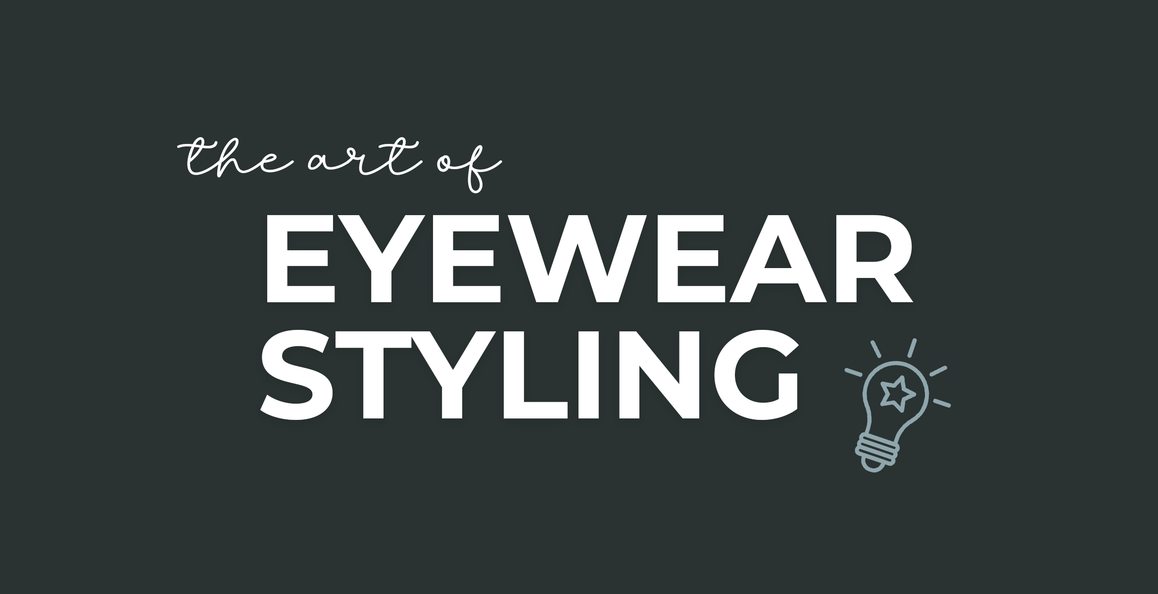 You are currently viewing The Art of Eyewear Styling June 2022